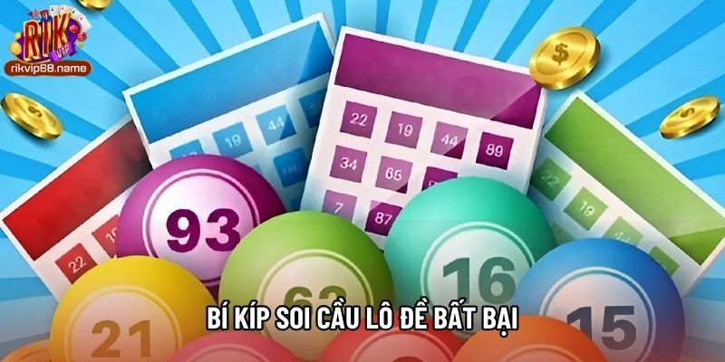 Bí kíp soi cầu lô đề bất bại