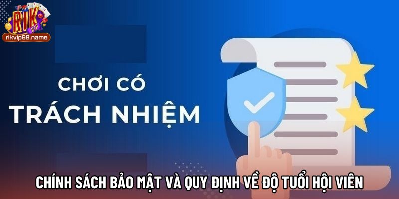 Chính sách bảo mật và quy định về độ tuổi hội viên
