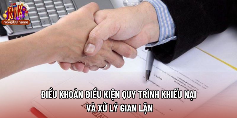 Điều khoản điều kiện quy trình khiếu nại và xử lý gian lận