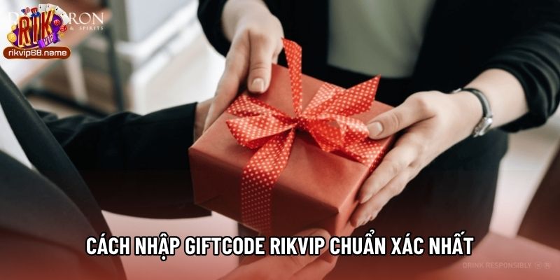 Cách nhập giftcode Rikvip chuẩn xác nhất