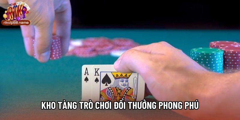 Kho tàng trò chơi đổi thưởng phong phú