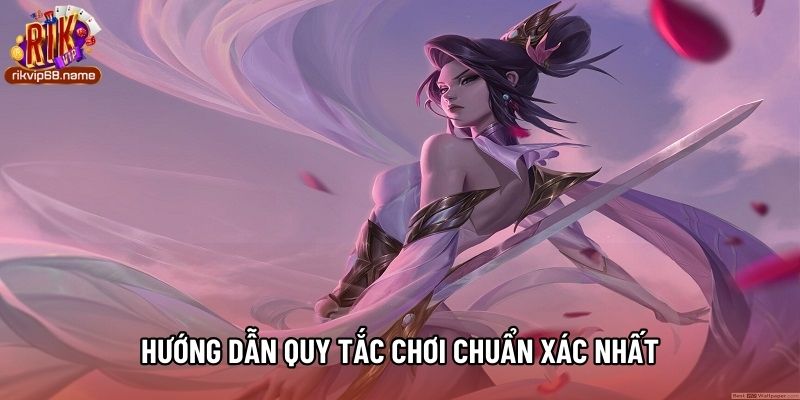 Hướng dẫn quy tắc chơi chuẩn xác nhất