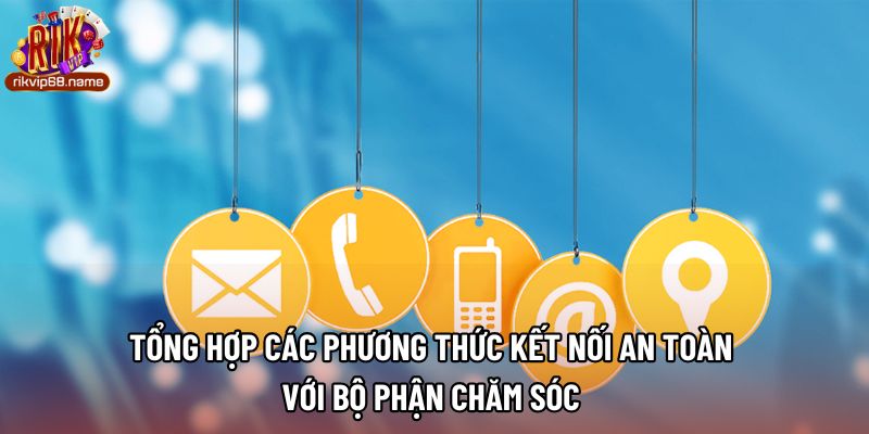 Tổng hợp các phương thức kết nối an toàn với bộ phận chăm sóc 
