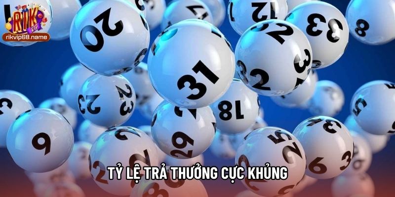 Tỷ lệ trả thưởng cực khủng